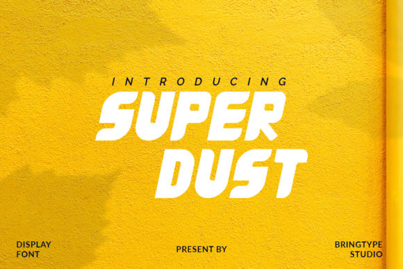 Super Dust: The Bold and Trendy Font for Your Brand